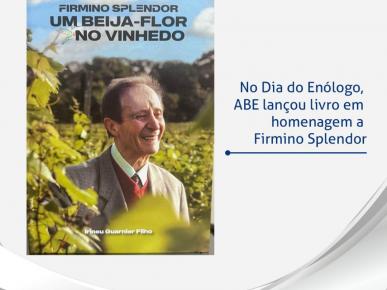 No Dia do Enólogo, ABE lança livro em homenagem a Firmino Splendor